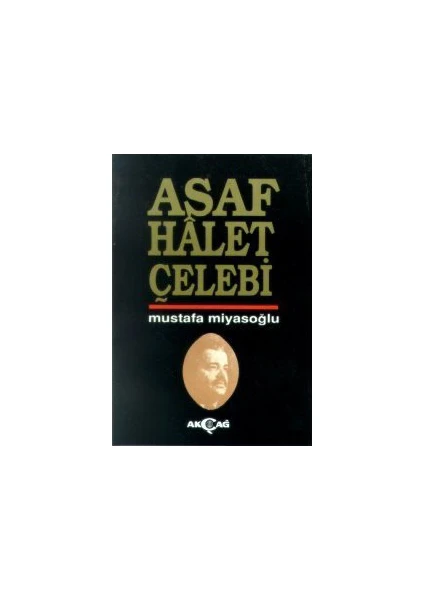 Akçağ Yayınları Asaf Halet Çelebi-Mustafa Miyasoğlu