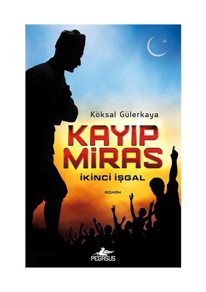 Kayıp Miras: İkinci İşgal - Köksal Gülerkaya