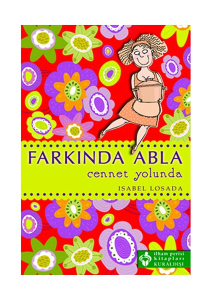 Farkında Abla Cennet Yolunda-Isabel Losada