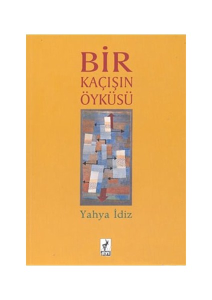 Bir Kaçışın Öyküsü-Yahya İdiz