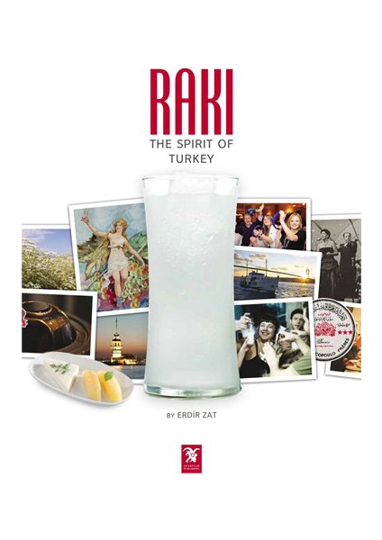 Rakı : The Spirit Of Turkey-Erdir Zat