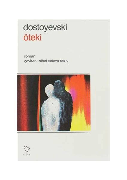 Öteki - Fyodor Mihayloviç Dostoyevski