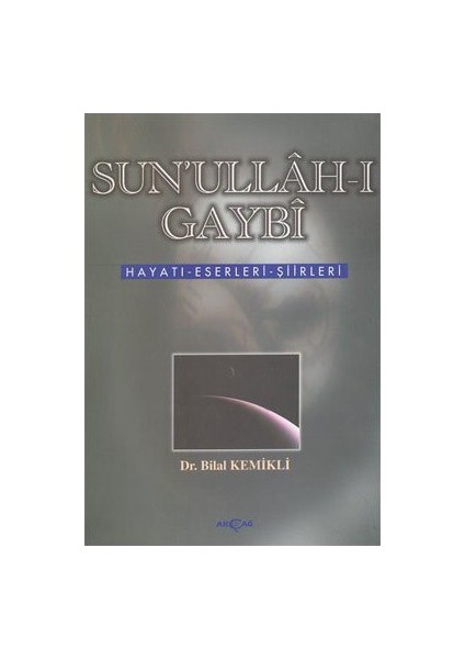Sunullah-I Gaybi Hayatı-Eserleri-Şiirleri-Bilal Kemikli