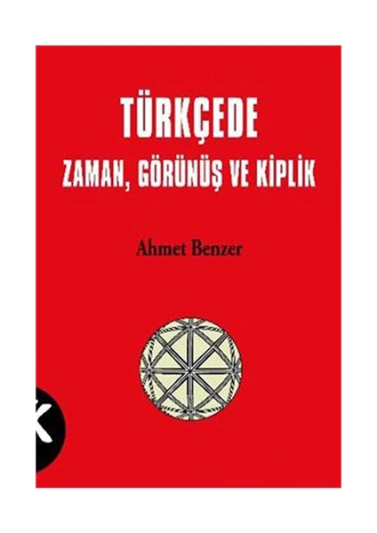 Türkçede Zaman Görünüş Ve Kiplik-Ahmet Benzer