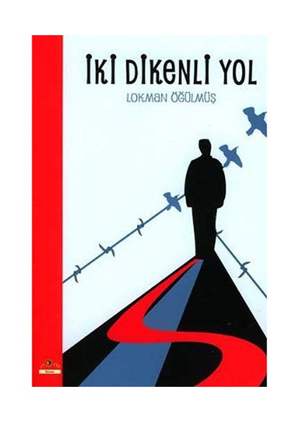 İki Dikenli Yol-Lokman Öğülmüş