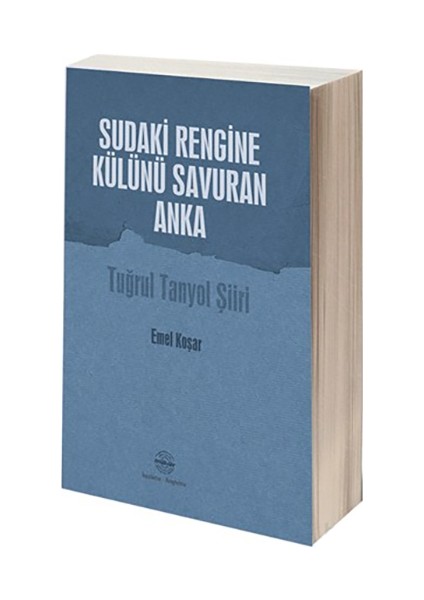 Sudaki Rengine Külünü Savuran Anka-Tuğrul Tanyol Şiiri-Emel Koşar