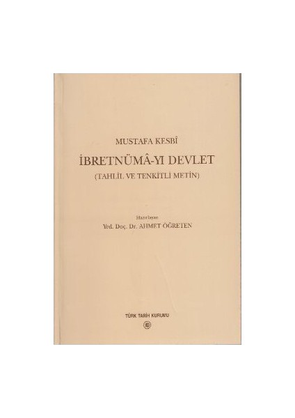 İbretnüma-Yı Devlet (Tahlil Ve Tenkitli Metin)-Mustafa Kesbi