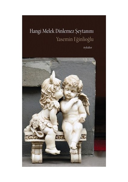 Hangi Melek Dinlemez Şeytanını-Yasemin Eğinlioğlu
