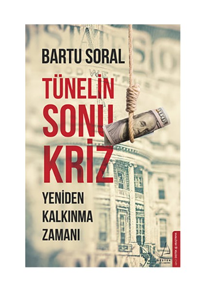 Tünelin Sonu Kriz-Bartu Soral