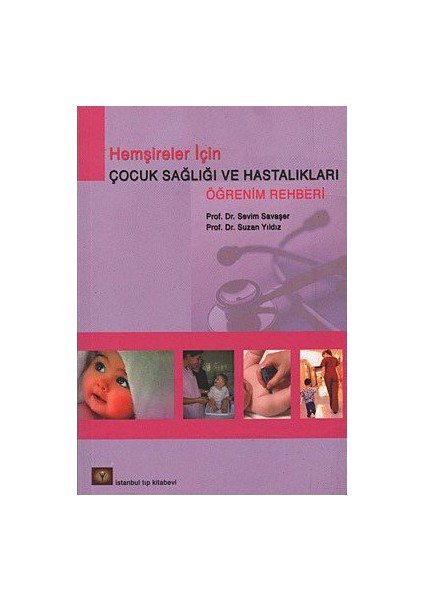 Hemşireler İçin Çocuk Sağlığı Ve Hastalıkları Öğrenim Rehber - Seda Çağlar