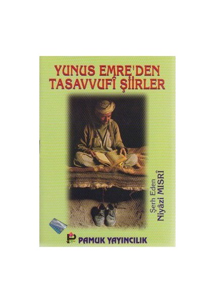 Yunus Emre'Den Tasavvufi Şiirler (Tasavvuf-012)-Niyazi Mısri