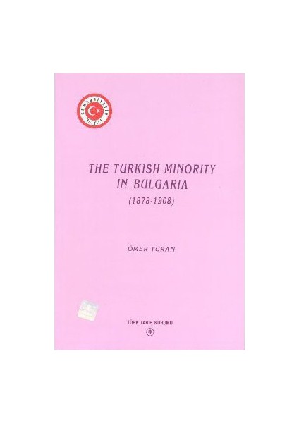 The Turkish Minority İn Bulgaria (1878 - 1908)-Ömer Turan