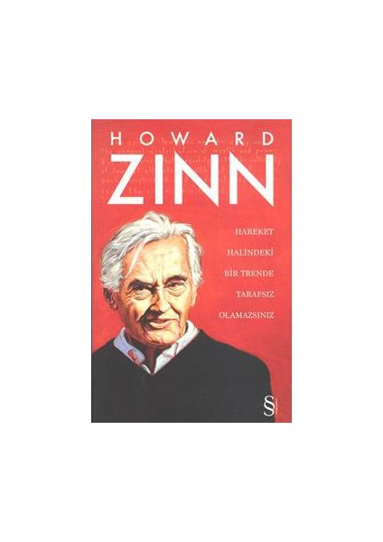 Hareket Halindeki Bir Trende Tarafsız Olamazsınız-Howard Zinn