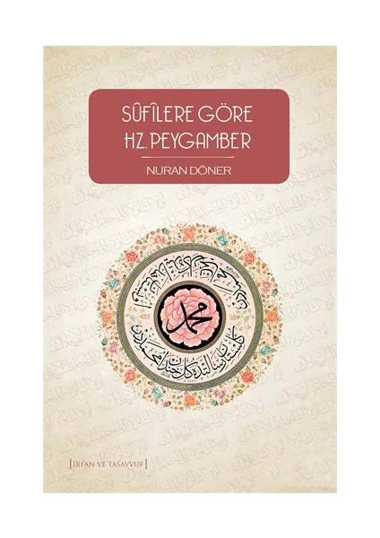 Sûfîlere Göre Hz. Peygamber-Nuran Döner