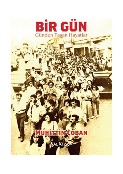 Bir Gün – Günden Taşan Hayatlar-Muhittin Çoban