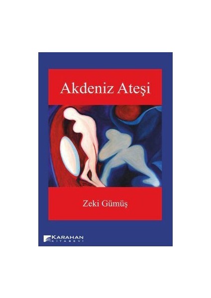 Akdeniz Ateşi-Zeki Gümüş