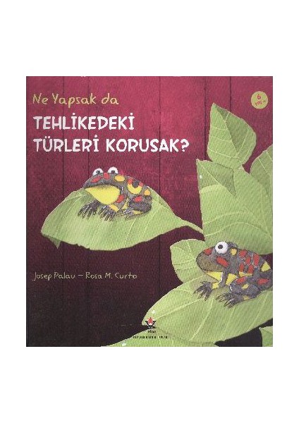 Ne Yapsak Da Tehlikedeki Türleri Korusak-Rosa M. Curto