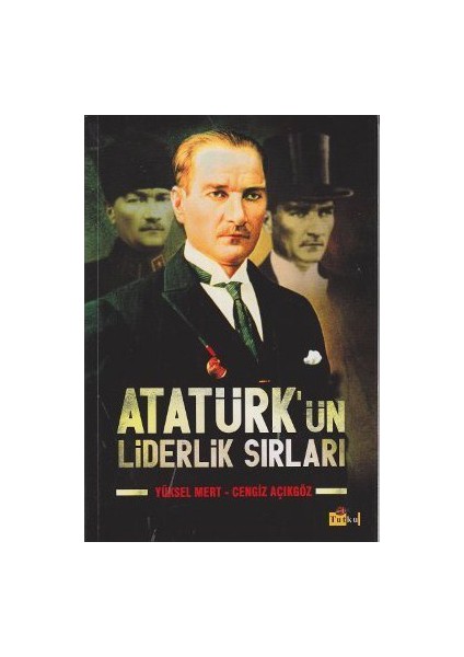 Atatürk'ün Liderlik Sırları - Yüksel Mert
