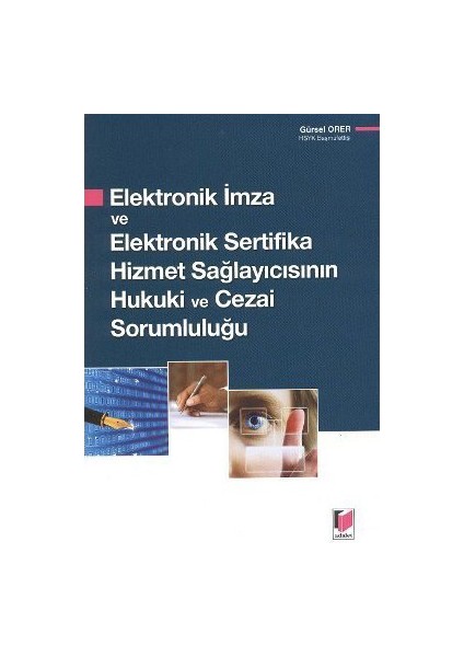 Elektronik İmza Ve Elektronik Sertifika Hizmet Sağlayıcısının Hukuki Ve Cezai Sorululuğu