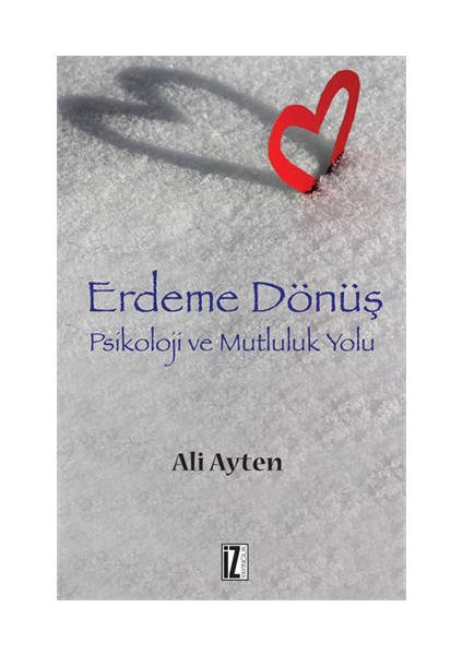 Erdeme Dönüş - Psikoloji Ve Mutluluk Yolu-Ali Ayten