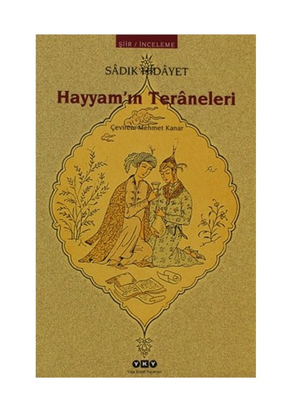 Hayyam'ın Teraneleri - Sadık Hidayet