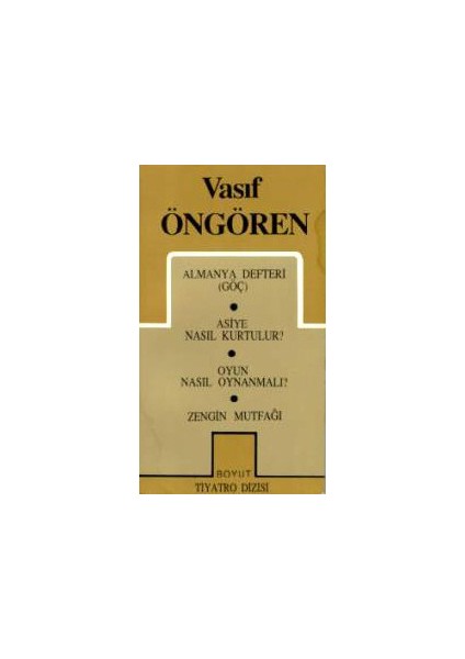Bütün Oyunları Almanya Defteri (Göç) / Asiye Nasıl Kurtulur? / Oyun Nasıl Oynanmalı? / Zengin Mutfağı-Vasıf Öngören