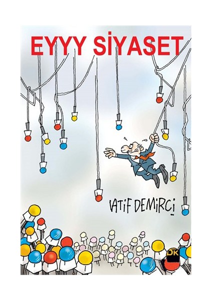 Eyyy Siyaset - Latif Demirci