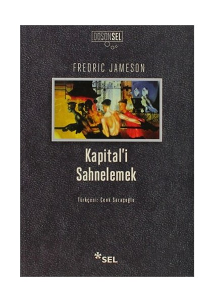 Kapital’İ Sahnelemek-Fredric Jameson