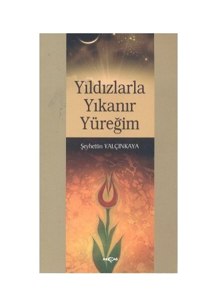 Yıldızlarla Yıkanır Yüreğim-Şeyhettin Yalçınkaya