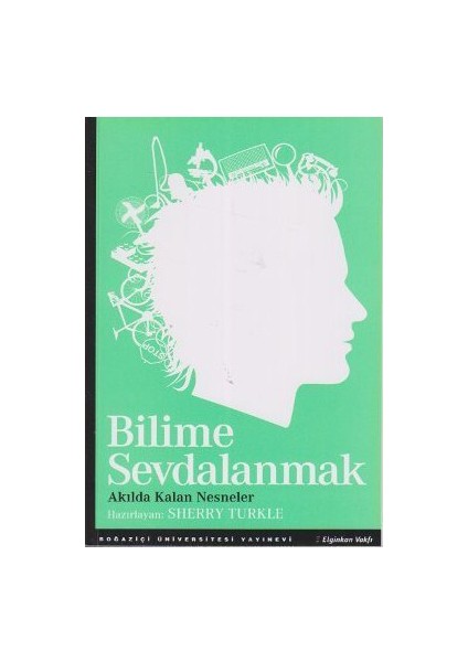 Bilime Sevdalanmak - Sherry Turkle