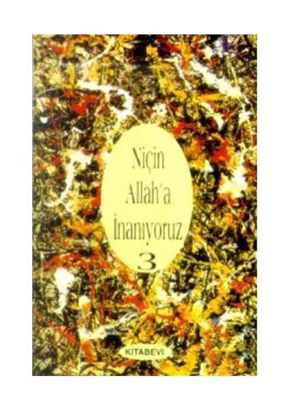 Niçin Allah’A İnanıyoruz? (Cilt: 3)-İbrahim Sıtkı Eröz