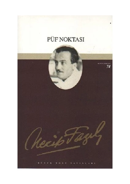 Püf Noktası : 57 - Necip Fazıl Bütün Eserleri-Necip Fazıl Kısakürek