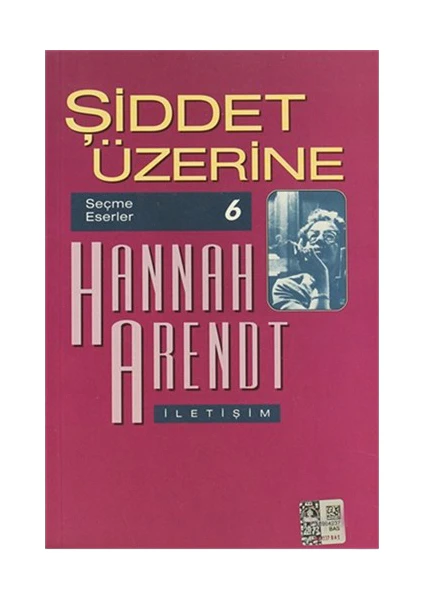 Şiddet Üzerine - Seçme Eserler 6-Hannah Arendt