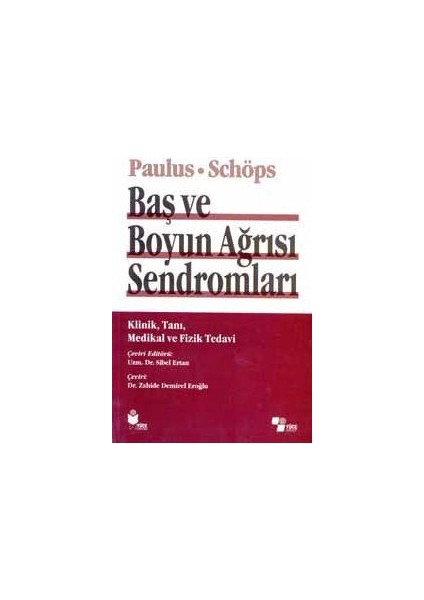 Baş Ve Boyun Ağrısı Sendromları Klinik, Tanı, Medikal Ve Fiz - P. Schöps