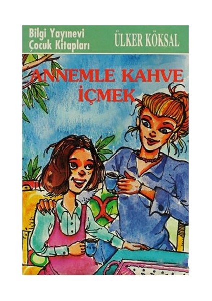 Annemle Kahve İçmek - Ülker Köksal