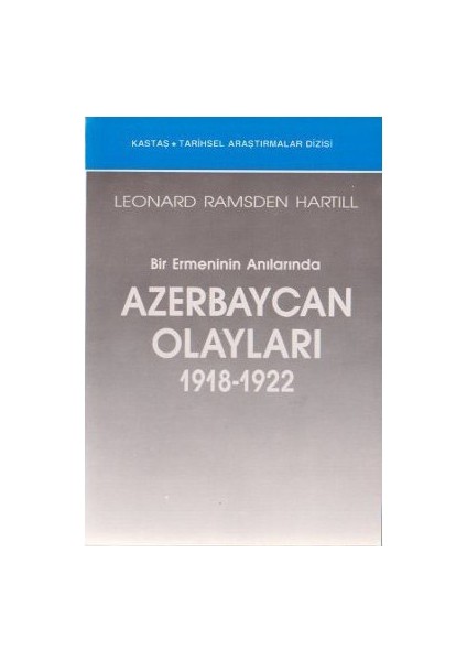 Bir Ermeninin Anılarında Azerbaycan Olayları (1918-1922)-Leonard Ramsden Hartill