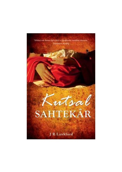 Kutsal Sahtekar-J R Lankford