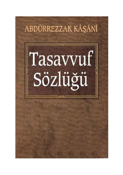 Tasavvuf Sözlüğü-Abdürrezzak Kaşani