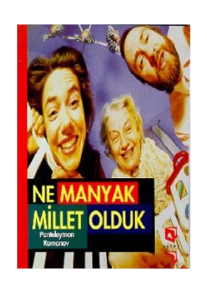 Ne Manyak Millet Olduk / Panteleyman Romanov