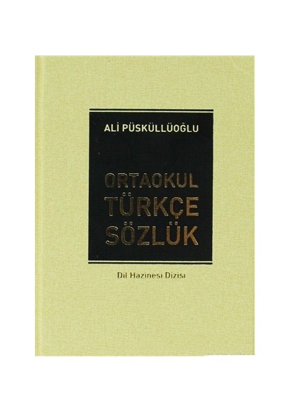 Ortaokul Türkçe Sözlük (6.7. Ve 8. Sınıflar İçin) (Ciltli)-Ali Püsküllüoğlu