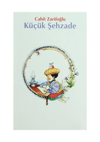 Küçük Şehzade - Cahit Zarifoğlu