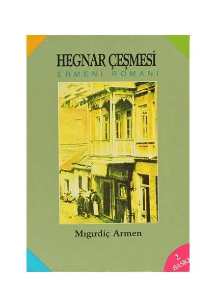 Hegnar Çeşmesi Ermeni Romanı-Mıgırdiç Armen