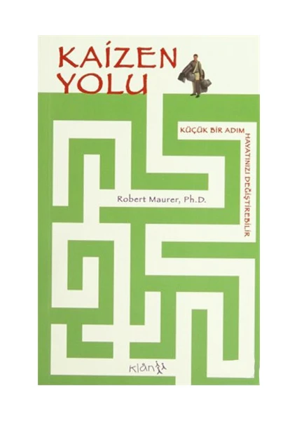 Kaizen Yolu - Küçük Bir Adım Hayatınızı İyileştirebilir - Robert Maurer