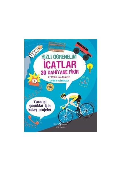 Hızlı Öğrenelim İcatlar 30 Dahiyane Fikir-Mike Goldsmith