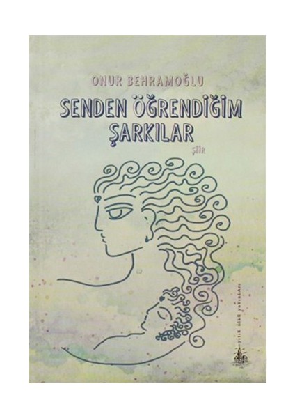 Senden Öğrendiğim Şarkılar-Onur Behramoğlu