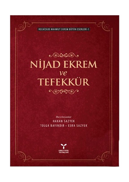 Nijad Ekrem Ve Tefekkür - Recaîzade Mahmut Ekrem Bütün Eserleri 1-Recaizade Mahmut Ekrem