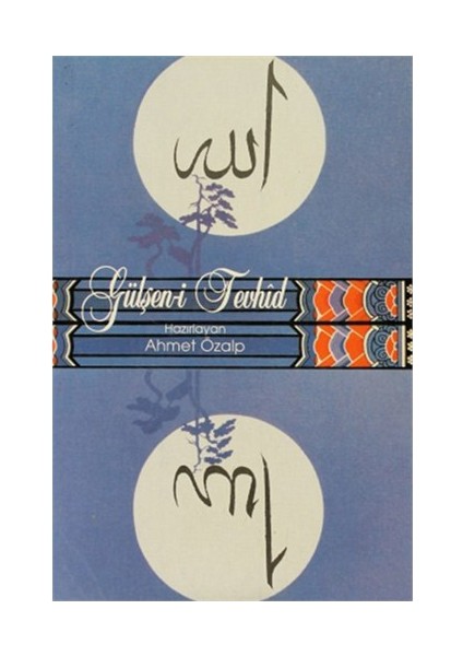 Gülşen-İ Tevhid-N. Ahmet Özalp