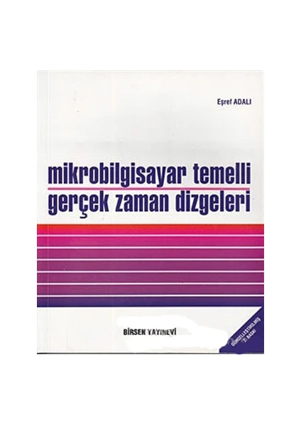 Mikrobilgisayar Temelli Gerçek Zaman Dizgeleri-Eşref Adalı