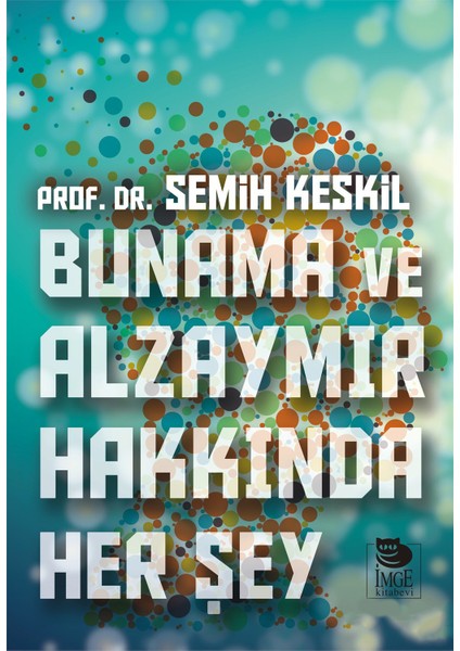 Bunama Ve Alzaymır Hakkında Her Şey - Semih Keskil