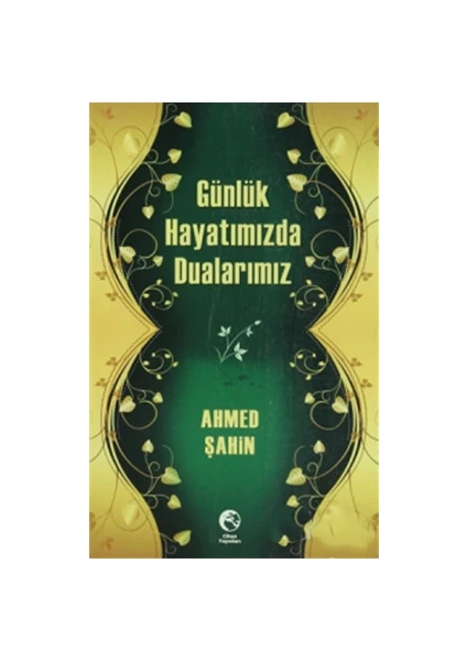 Günlük Hayatımızda Dualarımız-Ahmed Şahin